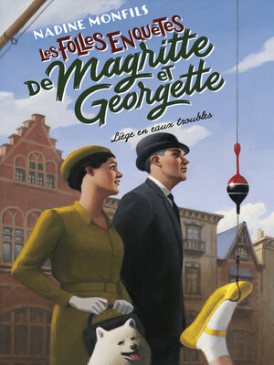 cover image of Les Folles enquêtes de Magritte et Georgette--Liège en eaux troubles